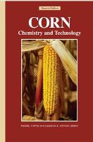 Corn: Chemistry and Technology, Second Edition