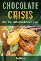 Chocolate Crisis: Climate Change and other Threats to the Future of Cacao