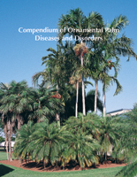 Compendium of Ornamental Palm Diseases and Disorders