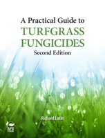 A Practical Guide to Turfgrass Fungicides, Second Edition