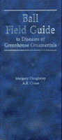 Ball Field Guide to Diseases of Greenhouse Ornamentals
